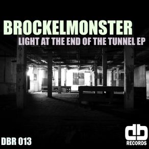 Download track Light At The End Of The Tunnel (Original Mix) Brockelmonster