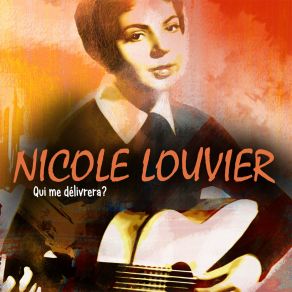 Download track Qui Me Délivrera Nicole Louvier