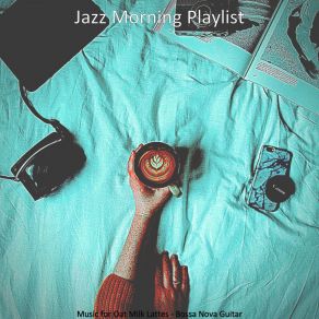 Download track Spectacular Organic Coffee Bars Jazz Morning Playlist