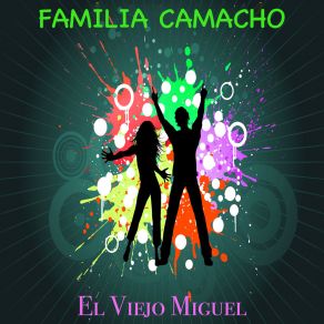 Download track El Viejo Miguel FAMILIA CAMACHO