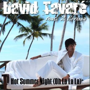 Download track Hot Summer Night (Oh La La La) (33 Rmx UK) 2 Eivissa, David Tavare