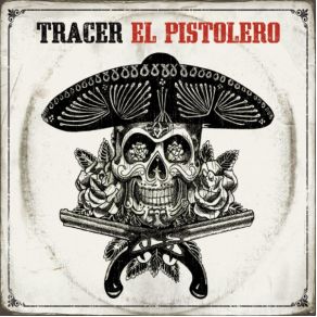 Download track Ballad Of El Pistolero Tracer