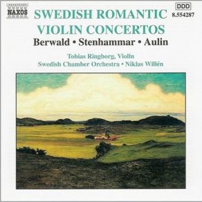 Download track 6. Aulin: Violin Concerto No 3 In C Minor Op. 14 - I. Molto Moderato Tobias Ringborg, Swedish Chamber Orchestra