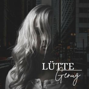 Download track Genug (Radio Edit) Lutte