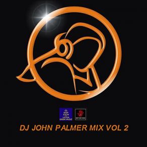 Download track D. J JOHN PALMER MIX VOL 2 D. J JOHN PALMER