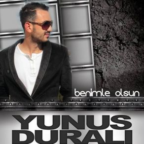 Download track Benimle Olsun Yunus Duralı