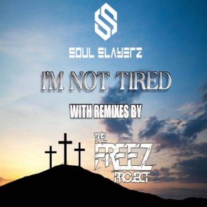 Download track I'm Not Tired (TheFREEZproject SOH Stomp Remix) Soul SlayerzTheFREEZproject