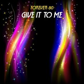 Download track Give It To Me (Radio Edit) Forever 80