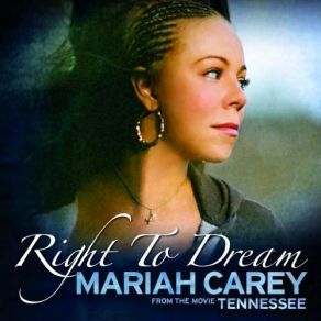 Download track Right To Dream (From ''Tennessee'' OST) Mariah Carey