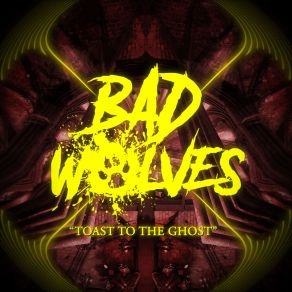 Download track Toast To The Ghost Bad Wolves