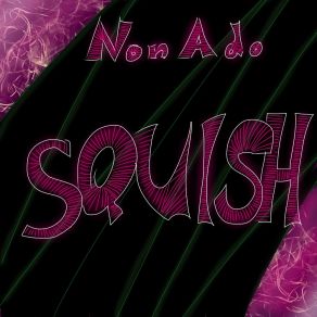 Download track Squish NonAdo