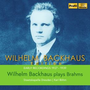 Download track Piano Concerto No. 1 In D Minor, Op. 15: I. Maestoso Wilhelm Backhaus, Staatskapelle Dresden, Karl Böhm