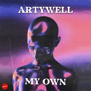 Download track My Own (Radio Edit) Artywell