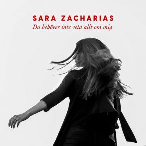 Download track Du Behöver Inte Veta Allt Om Mig (Instrumental) Sara ZachariasΟΡΓΑΝΙΚΟ