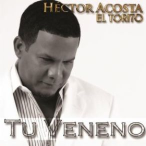 Download track Tu Veneno Héctor Acosta