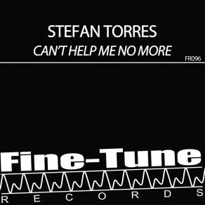 Download track Can't Help Me No More Stefan Torres