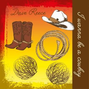 Download track I Wanna Be A Cowboy Dave Reece