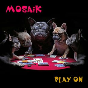 Download track Whatever You Want To Do Mosaik