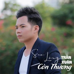 Download track Buồn Con Sao Sậu Tran Xuan