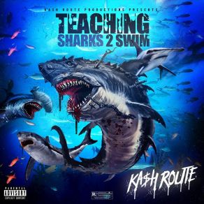 Download track Teaching Sharks 2 Swim (Intro) Ka$ H Route