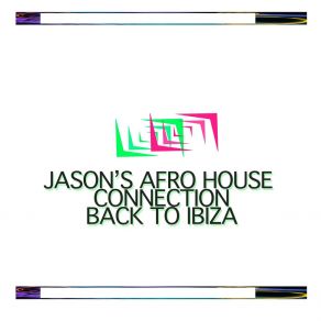 Download track Back To Ibiza Jason's Afro House Connection