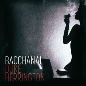 Download track Bacchanal Duke Herrington