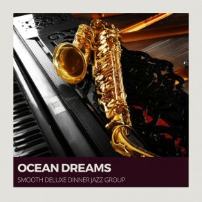 Download track Smooth Jazz Background Smooth Deluxe Dinner Jazz Group