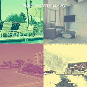 Download track Relaxed Luxury Hotels Music For Hotels Luxury