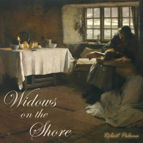 Download track Widows On The Shore Robert Palomo