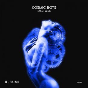 Download track Steal Mind (Original Mix) Cosmic Boys