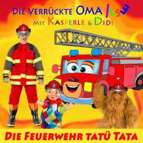 Download track Die Feuerwehr Tatü Tata Die Verrückte Oma Ilse