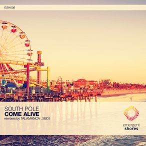 Download track Come Alive (Original Mix) South Pole