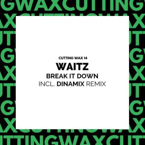 Download track Break It Down (Dinamix Remix) Waitz