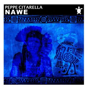 Download track Nawe (Original Afro Mix) Peppe Citarella