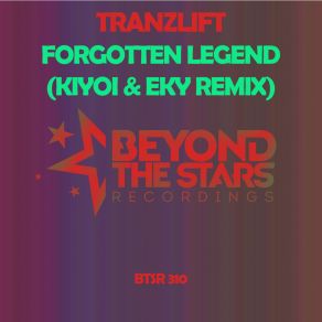 Download track Forgotten Legend (Kiyoi & Eky Radio Edit) TranzLiftKiyoi, Kiyoi & Eky