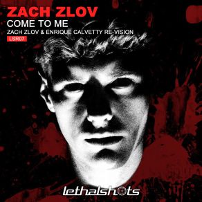 Download track Come To Me (Zach Zlov And Enrique Calvetty Re-Vision) Zach Zlov