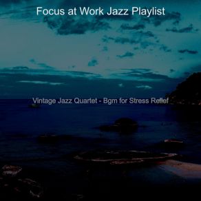 Download track Mood For Anxiety - Sublime Smooth Jazz Quartet Focus At Work Jazz Playlist