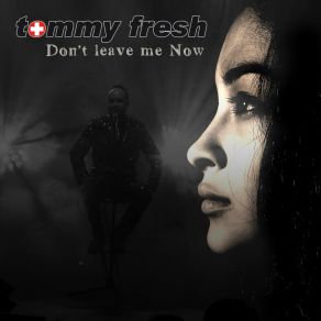 Download track Don't Leave Me Now 2019 (Smoothie Bar Mix Short Mix) Tommy Fresh