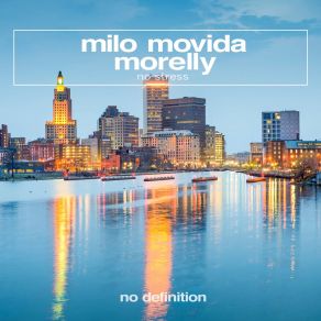 Download track No Stress (Extended Mix) Milo Movida