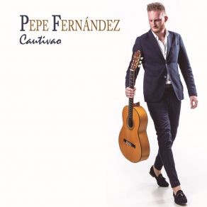 Download track A Mi Niño Joaquín (Alegrías) Pepe Fernández