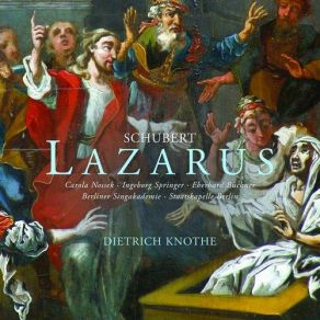 Download track Lazarus - Act I. Wenn Ich Ihm Nachgerungen Habe (Arie Des Nathanael) Lazarus, Staatskapelle Berlin, Dietrich Knothe