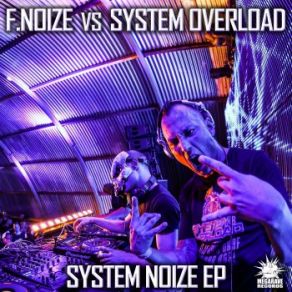 Download track The Destroyer Of Worlds System Overload, F. Noize