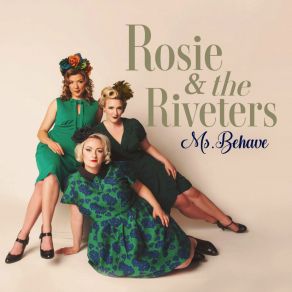 Download track I Wanna Do Nothing With You Rosie, The Riveters