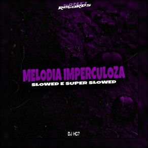 Download track Melodia Imperculoza [Slowed] DJ HG7Slowed