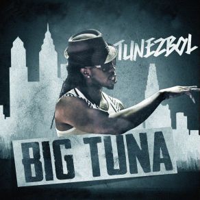 Download track Big Tuna Tunez Bol