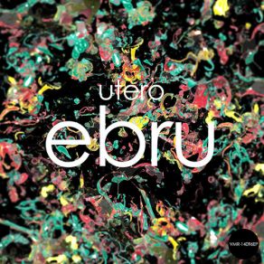 Download track Ebru Utero