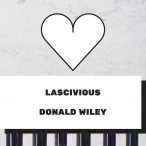 Download track Lascivious Donald Wiley