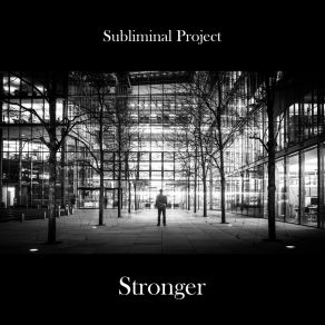 Download track Stronger (Extended Mix) Subliminal Project