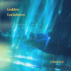 Download track Golden Lockdown J Swizzle