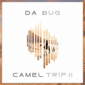 Download track Camel Trip II (Radio Edit) Da Bug